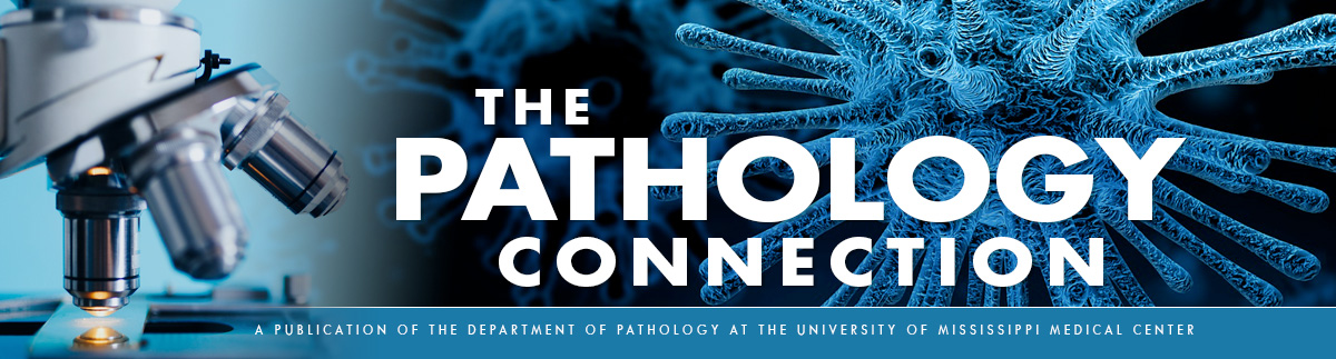 The Pathology Connection Newsletter, published by the Department of Pathology